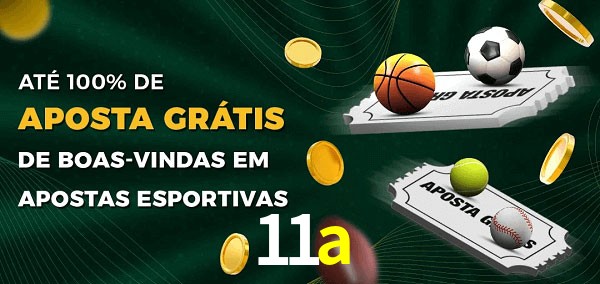 11a Ate 100% de Aposta Gratis
